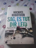 Michael Robotham sag es tut dir Leid Psychothriller Thriller Buch Niedersachsen - Emsbüren Vorschau