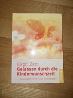 Buch "Gelassen durch die Kinderwunschzeit" von Birgit Zart Baden-Württemberg - Ravensburg Vorschau