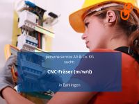 CNC-Fräser (m/w/d) | Bahlingen Baden-Württemberg - Bahlingen Vorschau