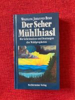 Bekh „Der Seher Mühlhiasl“, gebundene Ausgabe Leipzig - Leipzig, Südvorstadt Vorschau