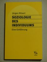 Jürgen Ritsert: Soziologie des Individuums. Eine Einführung Hannover - Vahrenwald-List Vorschau