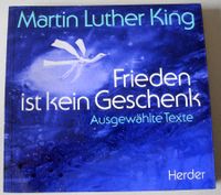 Frieden ist kein Geschenk, Martin Luther King, Ausgewählte Texte Rheinland-Pfalz - Neustadt an der Weinstraße Vorschau