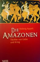 Die Amazonen - Töchter von Liebe und Krieg (Hedwig Appelt) Rheinland-Pfalz - Trier Vorschau
