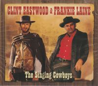 Clint Eastwood  & Frankie Laine –2-CD -  The Singing Cowboys(OVP Niedersachsen - Vienenburg Vorschau
