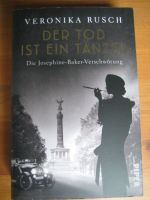 Der Tod ist ein Tänzer Die Josephine-Baker-Verschwörung Roman Bayern - Schweinfurt Vorschau