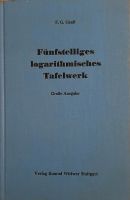 F. G. Gauß + H. H. Gobbin Fünfstelliges logarithmisches Tafelwerk Nordrhein-Westfalen - Oberhausen Vorschau