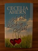 Ich hab dich im Gefühl Roman Cecelia Ahern Nordrhein-Westfalen - Rees Vorschau