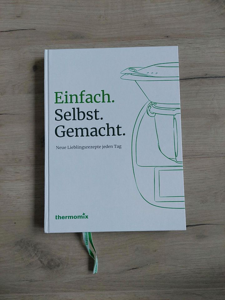 thermomix Kochbuch • Einfach Selbst Gemacht • 9. Auflage 2022 in Unterdietfurt