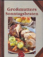 Großmutters Sonntagsbraten - 38 Rezepte Bayern - Neumarkt i.d.OPf. Vorschau