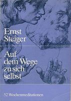 Auf dem Wege zu sich selbst -52 Wochenmeditationen -Ernst Steiger Kr. München - Oberschleißheim Vorschau