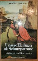 Buch: Unsere Heiligen als Schutzpatrone, Legenden und Biographien Baden-Württemberg - Herdwangen-Schönach Vorschau