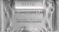 Unreal x Klangkünstler All night Long Bootshaus 20.12.24 Nordrhein-Westfalen - Mönchengladbach Vorschau