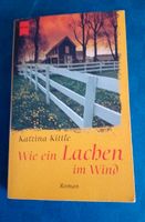 Roman  : Katrina Kittle , wie ein Lachen im Wind Baden-Württemberg - Heilbronn Vorschau
