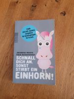 Schnall dich an sonst stirbt ein Einhorn Buch Bayern - Ingolstadt Vorschau