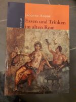 Essen und Trinken im alten Rom von Jacques André Bayern - Haibach Unterfr. Vorschau