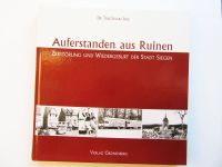 Buch: Auferstanden aus Ruinen. Stadt Siegen Krieg Wiederaufbau Nordrhein-Westfalen - Siegen Vorschau