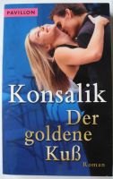 Konsalik; Der goldene Kuß; Roman; ISBN 978-3-453-77150-5; T-Buch Rheinland-Pfalz - Neustadt an der Weinstraße Vorschau