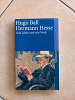 Hugo Ball Hermann Hesse Sein Leben und sein Werk Suhrkamp Baden-Württemberg - Edingen-Neckarhausen Vorschau