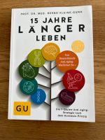 15 Jahre länger leben von Professor Dr. med. Bernd Klein-Gunk Bayern - Tiefenbach Vorschau