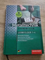 Metalltechnik Grundwissen Lernfelder 1-4, Ausbildung/Berufsschule Niedersachsen - Braunschweig Vorschau