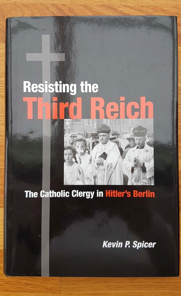 Resisting the Third Reich: The Catholic Clergy in Hitler's Berlin in Vilshofen an der Donau