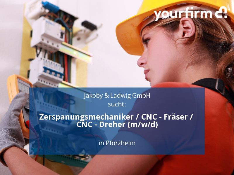 Zerspanungsmechaniker / CNC - Fräser / CNC - Dreher (m/w/d) | Pf in Pforzheim