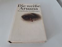 Die weiße Aruana - Geschichten Märchen Sagen aus Kasachstan Hamburg-Nord - Hamburg Eppendorf Vorschau