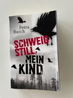 Schweig still, mein Kind Buch Taschenbuch von Petra Busch Bayern - Bonstetten Vorschau