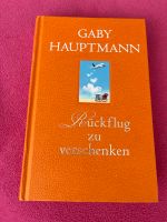 Rückflug zu verschenken" Gaby Hauptmann -gebunden Wandsbek - Hamburg Volksdorf Vorschau