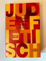 Deborah Feldman - Judenfetisch +neu Bayern - Bischofswiesen Vorschau