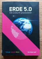 Erde 5.0 - Die Zukunft provozieren Karl-Heinz Land Nordrhein-Westfalen - Rahden Vorschau