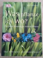 Was pflanze ich wo? DK Verlag Roy Lancaster Sachsen-Anhalt - Ilsenburg (Harz) Vorschau