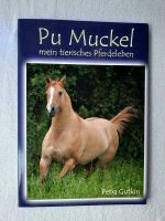 Pferde Buch "Pu Muckel - mein tierisches Pferdeleben" wahre Story Bayern - Ingolstadt Vorschau