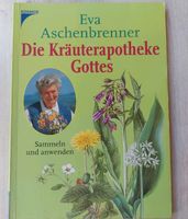 Die Kräuterapotheke Gottes / Kräuter Heilpflanzen /Aschenbrenner Sachsen-Anhalt - Halle Vorschau