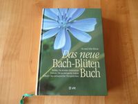 Das neue Bach-Blüten Buch    Dr. med. Götz Blome Berlin - Mahlsdorf Vorschau