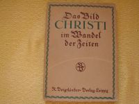 Das Bild Christi im Wandel der Zeiten - Voigtländer Verlag 1915 Thüringen - Nordhausen Vorschau