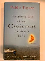 Pablo Tusset, Das Beste was einem Croissant passieren kann Nordrhein-Westfalen - Mechernich Vorschau