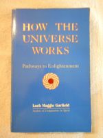 HOW THE UNIVERSE WORKS Pathways to Enlightenment english version Frankfurt am Main - Nieder-Eschbach Vorschau