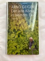 Arno Geiger Der alte König in seinem Exil Gebunden NEU OVP Nordrhein-Westfalen - Mönchengladbach Vorschau