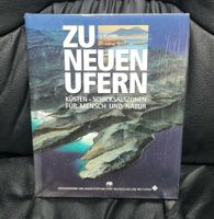 Sachbuch NEU "Zu neuen Ufern - Küsten" WWF Bayern - Neusäß Vorschau