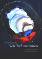 "Den Tod umarmen" von Christina Gann Rheinland-Pfalz - Odernheim am Glan Vorschau