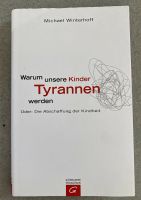 Buch: Warum unsere Kinder Tyrannen werden von Michael Winterhoff Hessen - Hanau Vorschau
