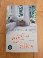 Es ist nie zu spät für alles * Roman * Kajsa Ingemarrson Niedersachsen - Achim Vorschau