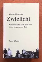 Zwielicht - Auf der Suche nach dem Sinn - Werner Mittenzwei Sachsen-Anhalt - Halle Vorschau