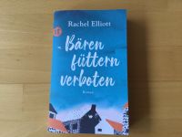 Roman Buch Rachel Elliot Bären füttern verboten w NEU NP 11,00€ Baden-Württemberg - Müllheim Vorschau