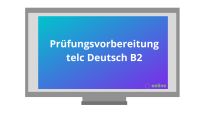 Optimale Vorbereitung | Deutsch | telc B2 Prüfung | online | Baden-Württemberg - Ulm Vorschau