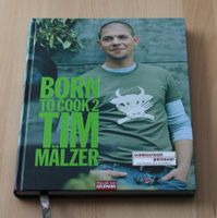 Born to Cook 2 von und mit Tim Mälzer Schleswig-Holstein - Osterrönfeld Vorschau