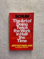 Scrum - Jeff Sutherland - the art of doing twice the work in half Hamburg-Mitte - Hamburg Hamm Vorschau