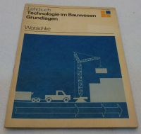 Technologie im Bauwesen Grundlagen Wotschke DDR Lehrbuch Berlin - Zehlendorf Vorschau