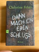 Buch „Dann mach ich eben Schluss“ von Christine Fehe‘r Brandenburg - Spremberg Vorschau